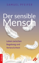 Der sensible Mensch - Samuel Pfeifer