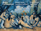 &raquo;Denk nicht, sondern schau!&laquo; / &ldquo;Don&rsquo;t think, but look!&rdquo; - Walter Feilchenfeldt