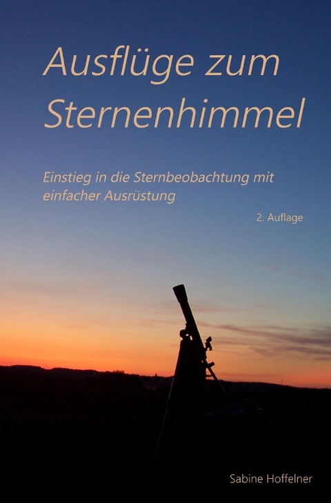 Ausfl&uuml;ge zum Sternenhimmel - Sabine Hoffelner