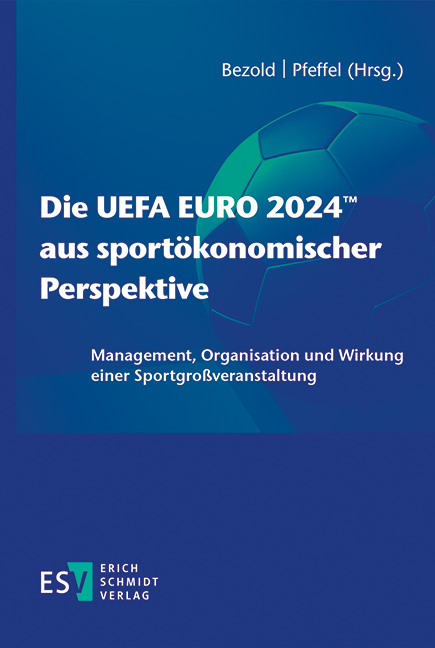 Die UEFA EURO 2024&trade; aus sport&ouml;konomischer Perspektive - 