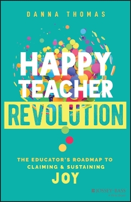 Happy Teacher Revolution - Danna Thomas