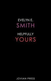 Helpfully Yours - Evelyn E. Smith
