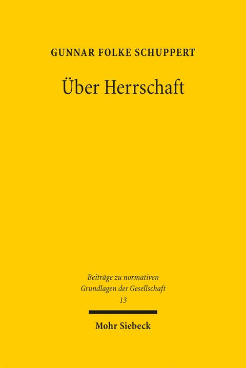 &Uuml;ber Herrschaft - Gunnar Folke Schuppert