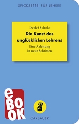 Die Kunst des ungl&uuml;cklichen Lehrens - Detlef Scholz