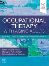 Occupational Therapy with Aging Adults - Barney, Karen Frank; Perkinson, Margaret; Rudman, Debbie Laliberte