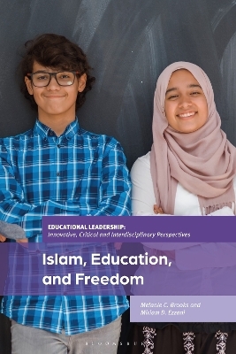 Islam, Education, and Freedom - Dr Melanie C. Brooks, Dr Miriam D. Ezzani