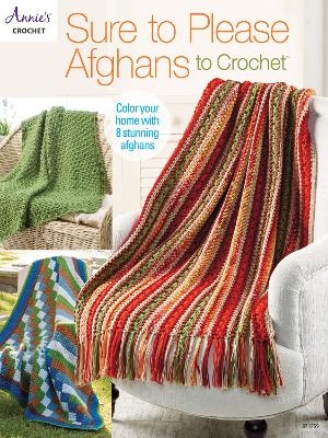 Sure to Please Afghans to Crochet - Annie's Crochet