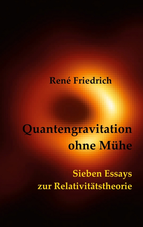 Quantengravitation ohne M&uuml;he - Ren&eacute; Friedrich