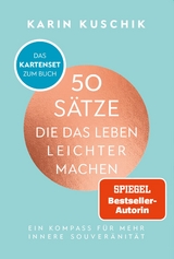 50 S&auml;tze, die das Leben leichter machen - das Kartenset zum Buch - Karin Kuschik