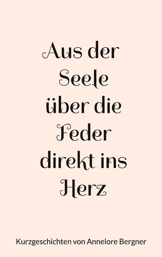 Aus der Seele über die Feder direkt ins Herz