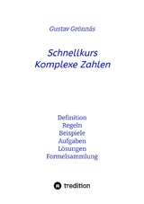 Schnellkurs Komplexe Zahlen - Gustav Grönnäs