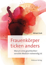 Frauenk&ouml;rper ticken anders - Miriam Funk