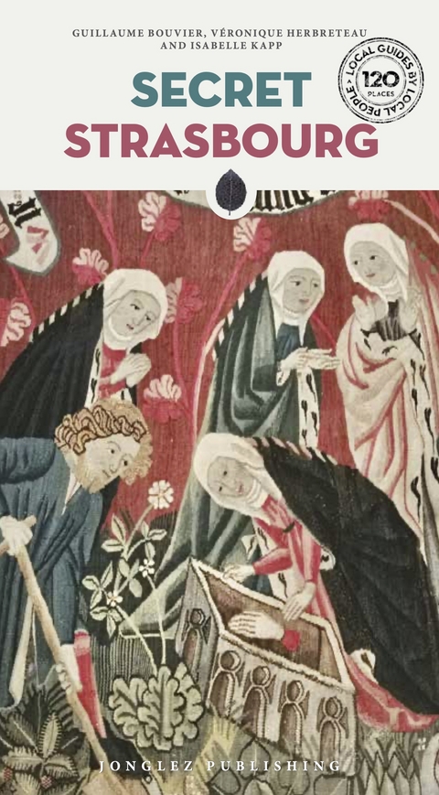 Secret Strasbourg Guide - Guillaume Bouvier, V&eacute;ronique Herbreteau