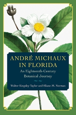 Andr&eacute; Michaux in Florida - Walter Kingsley Taylor, Eliane M. Norman