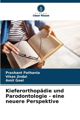 Kieferorthop&auml;die und Parodontologie - eine neuere Perspektive - Prashant Pathania, Vikas Jindal, Amit Goel