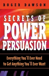 Secrets of Power Persuasion - Dawson, Roger