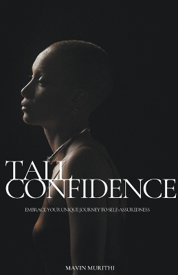 Tall Confidence - Mavin Murithi