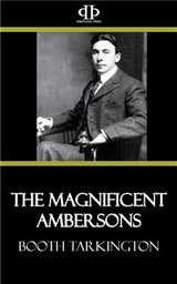 The Magnificent Ambersons - Booth Tarkington