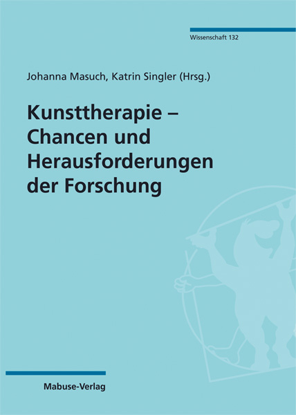 Kunsttherapie &ndash; Chancen und Herausforderungen der Forschung - 