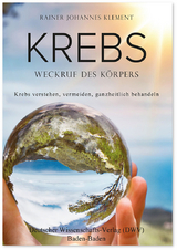 Krebs. Weckruf des K&ouml;rpers - Rainer Johannes Klement