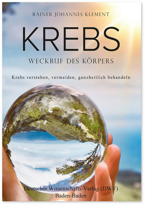 Krebs. Weckruf des K&ouml;rpers - Rainer Johannes Klement