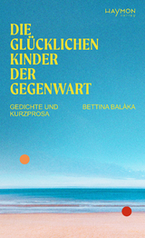 Die gl&uuml;cklichen Kinder der Gegenwart - Bettina Bal&agrave;ka