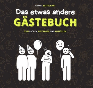 Das etwas andere Gästebuch: ein lustiges Gästebuch für Hochzeit, Geburtstag, Klo, Beifahrer oder sonstige Events und Orte