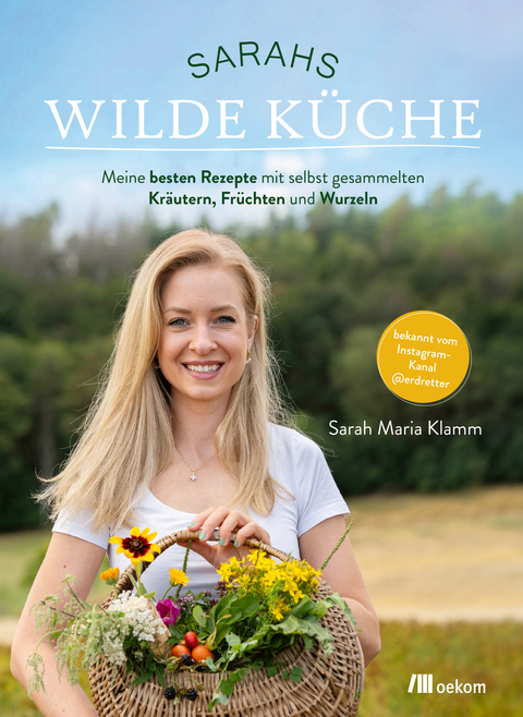 Sarahs wilde K&uuml;che - Sarah Maria Klamm