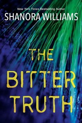 The Bitter Truth - Shanora Williams
