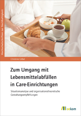 Zum Umgang mit Lebensmittelabfällen in Care-Einrichtungen - Christine Göbel