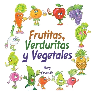 Frutitas, Verduritas y Vegetales - mary escamilla