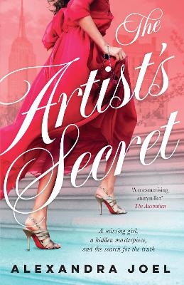 The Artist's Secret: The new gripping historical novel with a shocking secret from the bestselling author of The Paris Model and The Royal Correspo - Alexandra Joel