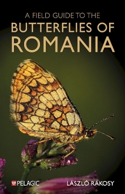 A Field Guide to the Butterflies of Romania - L&aacute;szl&oacute; R&aacute;kosy