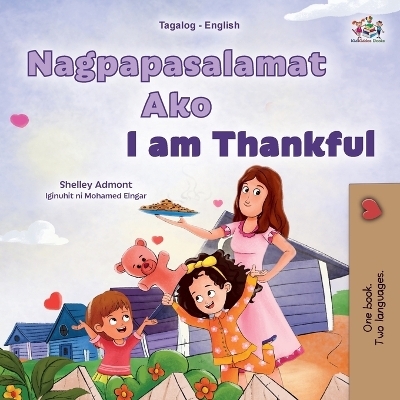 I am Thankful (Tagalog English Bilingual Children's Book) - Shelley Admont, KidKiddos Books