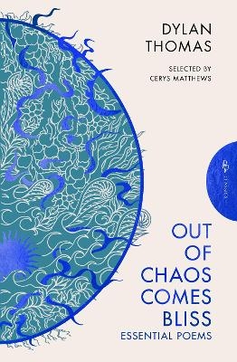 Out of Chaos Comes Bliss - Dylan Thomas