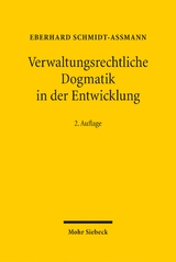 Verwaltungsrechtliche Dogmatik in der Entwicklung - Eberhard Schmidt-Aßmann