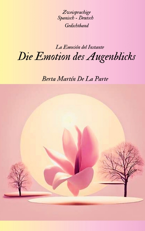 Die Emotion des Augenblicks - Berta Mart&iacute;n de la Parte