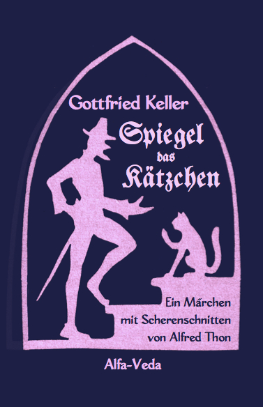 Spiegel das K&auml;tzchen - Gottfried Keller, Alfred Thon