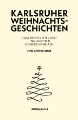 Karlsruher Weihnachtsgeschichten - Wolfgang Abendsch&ouml;n, Manfred B&ouml;gle, Martin Bruchmann, Roland Bruchmann, Dieter Daub, Hermann Dischinger, Ulrich Fischer, Peter Gautel, Petra Hauser, Friedrich G Hoepfner, Tom Hoyem, Johannes Hucke, Dieter Huthmacher, Matthias Kehle, Bert E Klag, G&uuml;nter Knappe, Christoph K&ouml;hler, Regine Kress-Fricke, Stan Lafleur, Frieder Lauxmann, Beate Lessle-Rauter, Thomas Liebscher, Doris Lott, Wolfram Metzger, Werner Puschner, Michael Rickelt, Johannes P Scherer, Bernd Schorn, Harald Schwiers, Dieter Splinter, Hubert Streckert, Wolfgang V&ouml;gele, Ulrike Vogel, Josef Werner, Ulrich Zimmermann