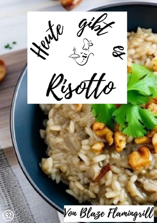 Heute gibt es / Heute gibt es - Risotto