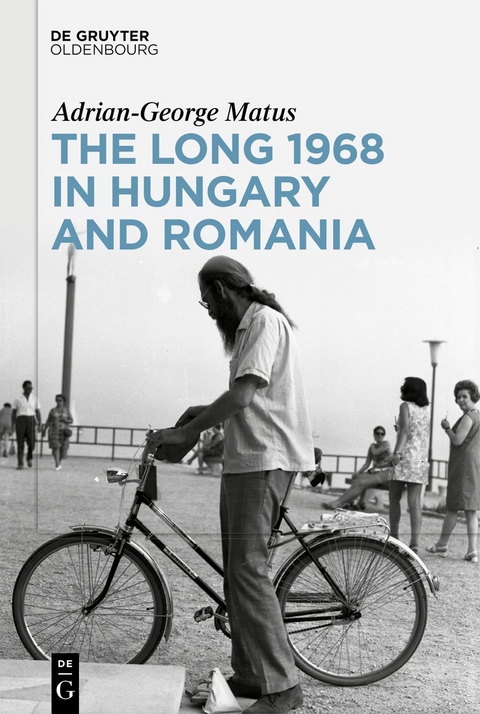 The Long 1968 in Hungary and Romania - Adrian-George Matus