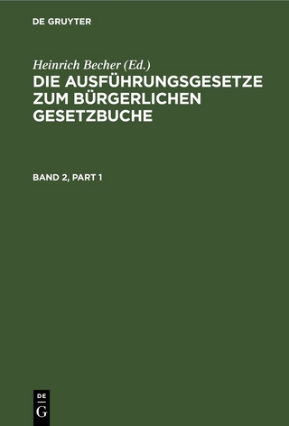 Die Ausführungsgesetze zum Bürgerlichen Gesetzbuche / Die Ausführungsgesetze zum Bürgerlichen Gesetzbuche. Band 2