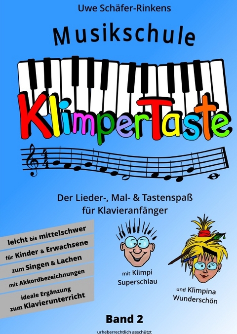 Musikschule Klimpertaste - Der Lieder-, Mal- und Tastenspa&szlig; - Uwe Sch&auml;fer-Rinkens