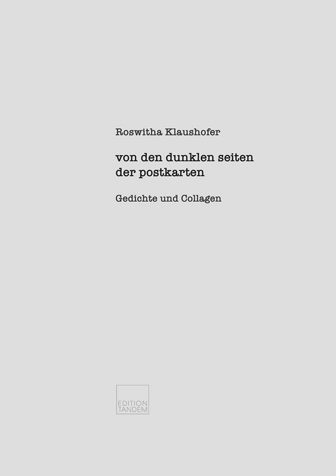 von den dunklen seiten der postkarten - Roswitha Klaushofer