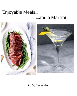Enjoyable Meals......and a Martini - C M Taracido