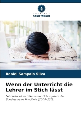 Wenn der Unterricht die Lehrer im Stich lässt - Roniel Sampaio Silva