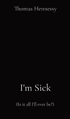 I'm Sick