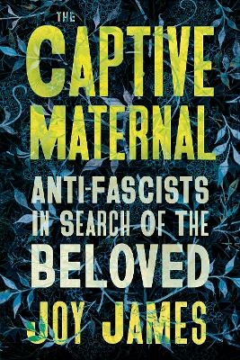 The Captive Maternal - Joy James