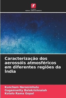 Caracterização dos aerossóis atmosféricos em diferentes regiões da Índia - Kuncham Narasimhulu, Gugamsetty Balakrishnaiah, Kotalo Rama Gopal