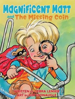 Magnificent Matt and The Missing Coin - Debra Lenser